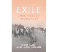 Didier Fassin Anne-Claire Defossez Exile (Copertina rigida)