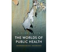 Didier Fassin The Worlds of Public Health (Copertina rigida)