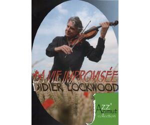 Didier LOCKWOOD - La Vie Improvisée