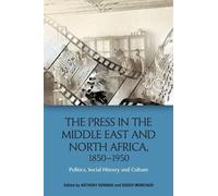 Anthony Gorman The Press in the Middle East and North Africa, 1850-1 (Tascabile)