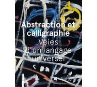 Didier Ottinger Marie Sarré Abstraction and Calligraphy (Copertina rigida)