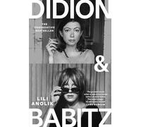 Didion & Babitz : A Belletrist Book Club pick