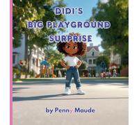 Didi's Big Playground Surprise: A Joyful Read-Aloud About Making Friends and Standing Tall