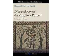 Dido and Aeneas da Virgilio a Purcell. Tra passione e dovere