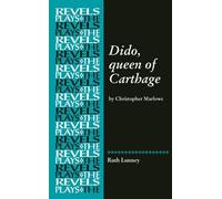 Dido, Queen of Carthage: By Christopher Marlowe