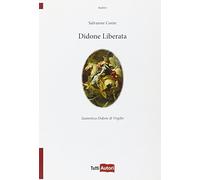 Didone liberata. L'autentica Didone di Virgilio