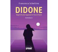 Didone. Sogni di una ragazza in riva al mare