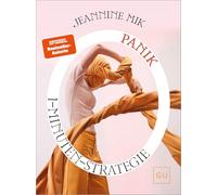 Die 1-Minuten-Strategie Panik: Soforthilfe bei Herzrasen, Kontrollverlust und Angstattacken