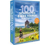 Die 100 schönsten E-Bike-Touren in Deutschland: GPS-Tracks zum Download. Mit Öffis erreichbar.