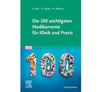 Die 100 wichtigsten Medikamente für Klinik und Praxis