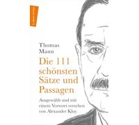 Die 111 schönsten Sätze und Passagen: Ausgewählt und mit einem Vorwort versehen von Alexander Kluy