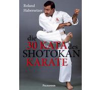 Die 30 Kata des Shotokan Karate: Gesamtausgabe, Band 1-6