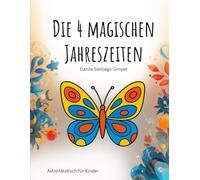 Die 4 magischen Jahreszeiten: Aktivitätsbuch für Kinder