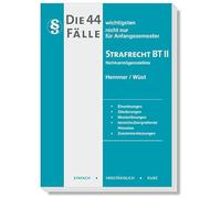 Die 44 wichtigsten Fälle Strafrecht BT II: Einfach - Verständlich - Kurz