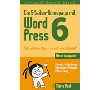 Die 5-Seiten-Homepage mit WordPress 6: "Ich will kein Blog - Ich will eine Website!"