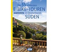 Die 55 schönsten E-Bike Touren in Deutschlands Süden