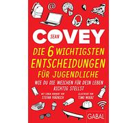 Die 6 wichtigsten Entscheidungen für Jugendliche: Wie du die Weichen für dein Leben richtig stellst