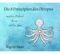 Die 8 Prinzipien des Oktopus: Mein Tagebuch für ein erfülltes Leben