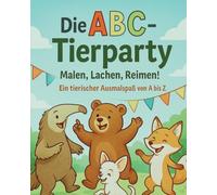 Die ABC-Tierparty: Mein kunterbuntes Ausmalbuch von A bis Z