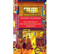 Die Abende in der Buchhandlung Morisaki: Roman | Die Fortsetzung des Bestsellers um eine junge Japanerin und ihre Liebe zu Büchern: 2