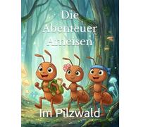 Die Abenteuer Ameisen: Im Pilzwald