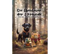 Die Abenteuer der 3 Freunde: Von Lui, Achilles und Jackson