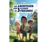 Die Abenteuer der 3 kleinen Freunde