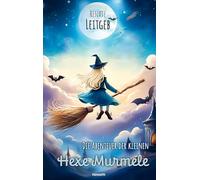 Die Abenteuer der kleinen Hexe Murmele