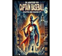 Die Abenteuer des Captain Baseball: Schatten über Paradise City