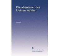 Die Abenteuer Des Kleinen Walther, Volume 2 (German Edition)