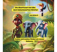 Die Abenteuer von Abu, dem liebenswerten Förster: Budoo und Louloo finden ein neues Zuhause