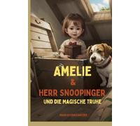 Die Abenteuer von Amelie & Herrn Snoopinger: Die magische Truhe