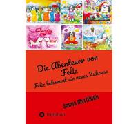 Die Abenteuer von Feliz: Feliz bekommt ein neues Zuhause