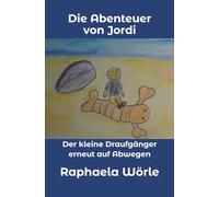 Die Abenteuer von Jordi: der kleine Draufgänger erneut auf Abwegen