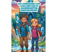 Die Abenteuer von Luna und Leo im Zauberhaften Kristallreich