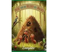 DIe Abenteuer von Pucki der kleinen Waldameise: Spannende Abenteuer der kleinen Waldpolizei