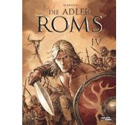 Die Adler Roms (Hardcover) 4: Buch IV: Ein historischer Roman als Comic