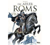 Die Adler Roms (Hardcover) 7: Buch VII: Ein historischer Roman als Comic