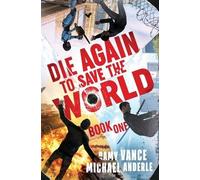 Die Again to Save the World (Tascabile) Die Again to Save the World