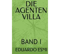 DIE AGENTEN VILLA: BAND I