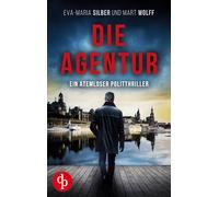 Die Agentur | Ein atemloser Politthriller basierend auf brandaktuellen Themen: Gefangen im Netz des Hasses