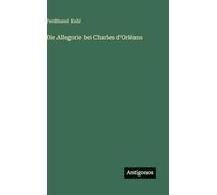 Die Allegorie bei Charles d'Orléans