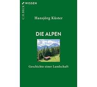 Die Alpen: Geschichte einer Landschaft: 2909