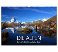 DIE ALPEN - Schroffe Gipfel und stille Seen (Wandkalender 2026 DIN A2 quer), CALVENDO Monatskalender: Perlen des Alpenraums