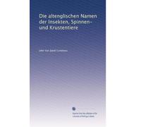 Die altenglischen Namen der Insekten, Spinnen- und Krustentiere (Edizione tedesca)