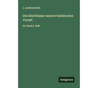 Die Alterthümer unserer heidnischen Vorzeit: III. Band 5. Heft