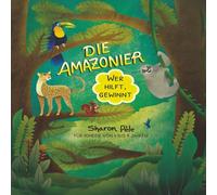 Die Amazonier: Wer hilft, gewinnt (Eine Geschichte in der Helfen die wahre Superkraft ist, das Selbstwertgefühl stärkt und Kinder dazu einlädt ihre Talente und Fähigkeiten für das Gute einzusetzen)