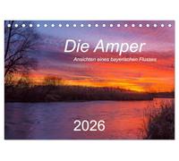 Die Amper - Ansichten eines bayerischen Flusses (Tischkalender 2026 DIN A5 quer), CALVENDO Monatskalender: Begleiten Sie die Amper vom Ursprung am Ammersee bis zur Mündung in die Isar.
