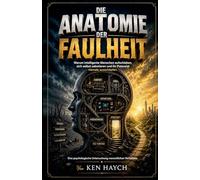 Die Anatomie der Faulheit