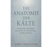 Die Anatomie der Kälte: Der Winter, der bleibt · Der graue Winter Europas · Digitaler Suizid